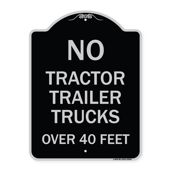 Signmission No Tractor Trailer Trucks Over 40 Feet Heavy-Gauge Aluminum Architectural Sign, 24" H, BS-1824-23564 A-DES-BS-1824-23564 - main